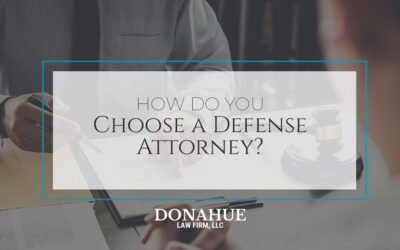 How Do You Choose a Defense Attorney?