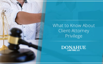 What to Know About Client-Attorney Privilege